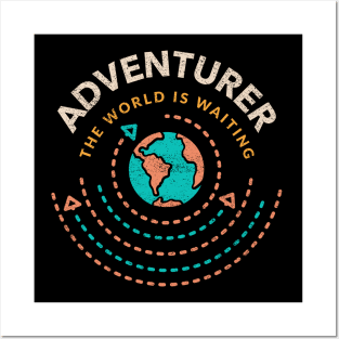 Adventurer The World Is Waiting Gift For Travelers Globe Posters and Art
